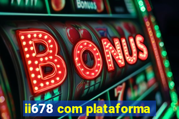 ii678 com plataforma